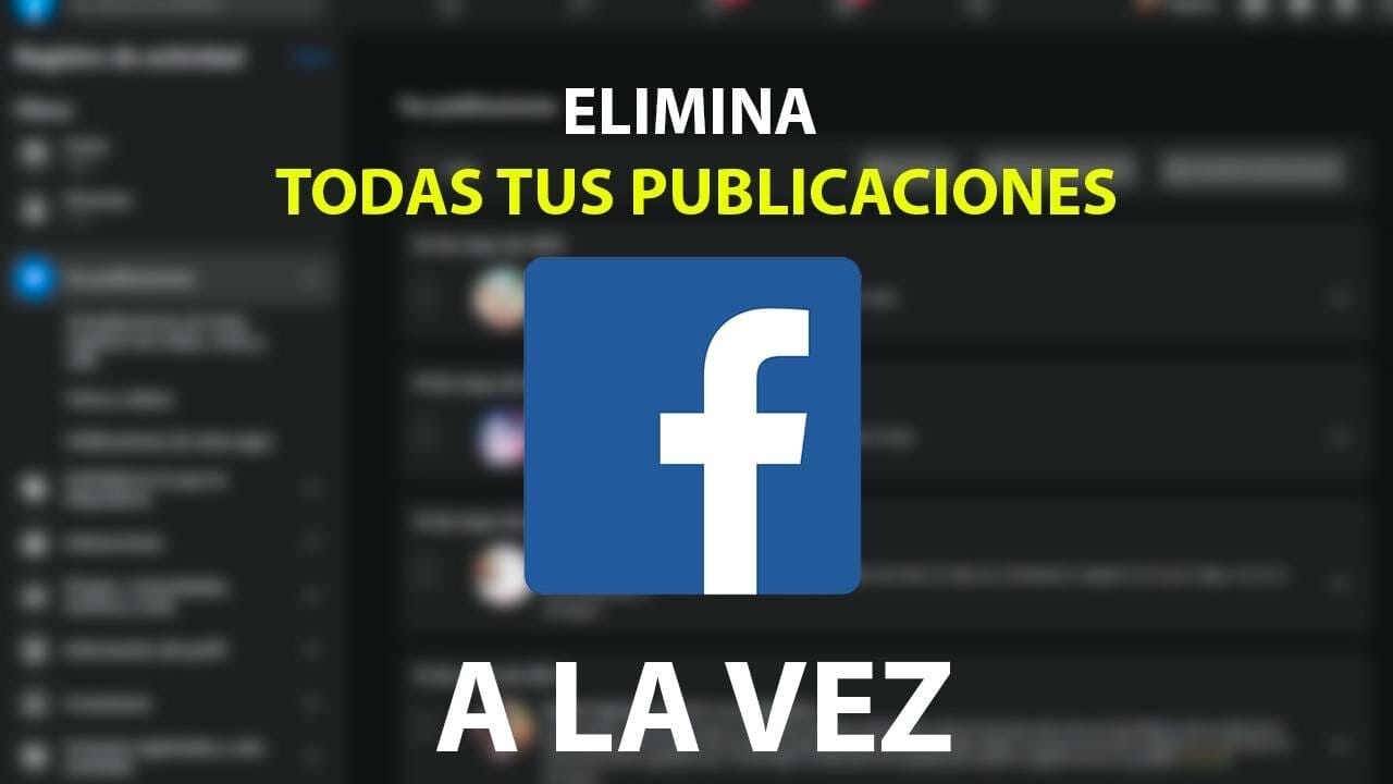 Eliminar publicaciones de Facebook a la vez